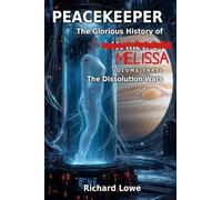 Peacekeeper: The Glorious History of Humanity, Volume Three: The Dissolution Wars