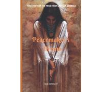 Peacemaker's Dream: The Story of the True First Lady of America: 2 (The New World)