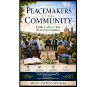 Peacemakers of the Community: Faith, Culture, and Restorative Justice