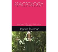 PEACEOLOGY: Peace Begins Within You, A Guide to Inner Harmony