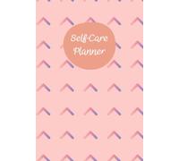 Peach Pink Cover: Self-Care Planner for daily reflection, planning, and restoring your inner peace, to help you stay on top of your physical and mental well-being, 120 pages, Size 6” x 9”.