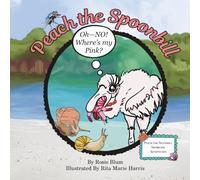 Peach the Spoonbill: Oh - NO! Where’s My Pink?: 2 (Peach the Spoonbill Shoreline Adventures)