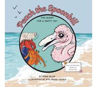 Peach the Spoonbill: The Quest for a Party Hat: A Rhyming Florida Shoreline Story About Belonging and Friendship
