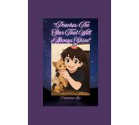 Peaches: The Star That Will Always Shine: A story of love, hope, and the magic of memory