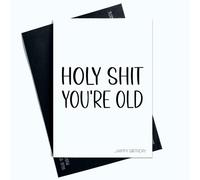 Peachy Antics Tarjeta de cumpleaños divertida con texto en inglés Holy Sh*t You're Old Card For Him For Her AP147