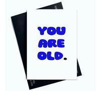 Peachy Antics Tarjeta de cumpleaños divertida con texto en inglés You Are Old para él, para papá, para abuelo, tarjeta de cumpleaños divertida, broma, letras azules AP56