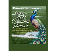 Peacock Bird Journal: 2026-2027 Monthly Planner