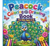 Peacock Coloring and Drawing Book for Kids Ages 3-8: Fun Drawing Activities for Boys and Girls