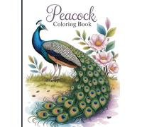Peacock Coloring Book for Adults and Kids: Elegant Peacock Designs, Intricate Feathers, Serene Gardens, and Relaxing Nature Scenes to Inspire Creativity and Stress Relief