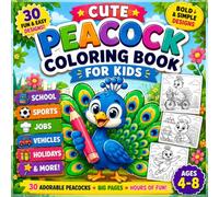 Peacock Coloring Book for Kids: 30 Fun & Easy Peacock Coloring Pages Featuring School, Sports, Jobs, Holidays, Vehicles, and Cute Adventures | Bold & Simple Designs for Boys & Girls Ages 4-8