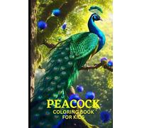 Peacock Coloring Book for Kids: Interesting illustrations simple, easy and ideal for the basic learning of kids for 4 to 10 years age