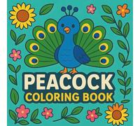 Peacock Coloring Book: Majestic Peacock Plumes - Intricate and Calming Designs to Color & Unwind