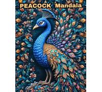 Peacock Mandala Coloring Book: 50 Unique Designs for Stress Relief and Relaxation for Adults