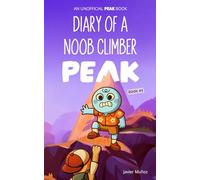 PEAK: Diary of a Noob Climber: An Unofficial PEAK Book (Video Game Adventure Book for Kids) | For Boys and Girls Who Love Gaming | Gift for Young Gamers Ages 8-12