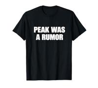 Peak era un Rumor Citas sarcásticas Chistes de Sarcasmo Ironía Camiseta