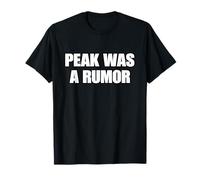 Peak era un Rumor Meme mentalmente Cansado Agotado Divertido Camiseta