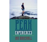 Peak Experiences: Walking Meditations on Literature, Nature, and Need (Under the Sign of Nature)