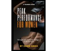 Peak Performance for Women: "Strength isn't despite her biology - it's because of it"