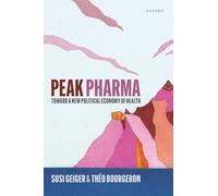 Peak Pharma: Toward a New Political Economy of Health