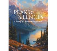Peaks and Silences: A Journey of Color and Contemplation: Famous landscapes to color (Worlds of Silence and Wonder)