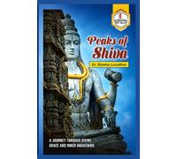 Peaks Of Shiva: A Journey Through Divine Grace and Inner Awakening