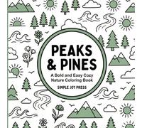 Peaks & Pines: A Bold and Easy Cozy Nature Coloring Book (Simple Joy: The Cozy Calm Series)