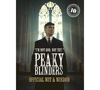 Peaky Blinders: Official Wit & Wisdom: 'I'm not God. Not yet.'