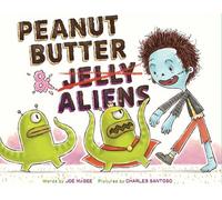 Peanut Butter & Aliens: A Zombie Culinary Tale