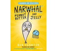 Peanut Butter and Jelly: Funniest children’s graphic novel of 2019 for readers aged 5+: Book 3 (Narwhal and Jelly)