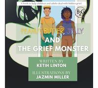 Peanut, Jelly, And the Grief Monster