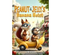Peanut & Jelly's Banana Heist: Funny Read-Aloud Picture Book for Kids| Short story- 5 Minute Read-Aloud with Activities - Coloring, Jokes, Poems & more (Giggles All The Way)