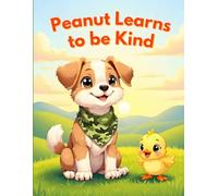 Peanut Learns to Be Kind - A Heartwarming Story About Helping Others