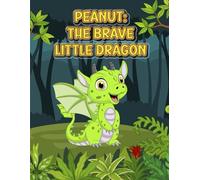 Peanut: The Brave Little Dragon