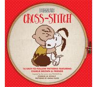 Peanuts Cross-Stitch: 16 Easy-to-Follow Patterns Featuring Charlie Brown & Friends