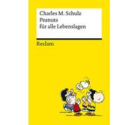 Peanuts für alle Lebenslagen: Die besten Lebensweisheiten von den Kultfiguren von Charles M. Schulz: 14390