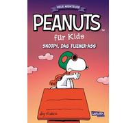 Peanuts für Kids - Neue Abenteuer 3: Snoopy, das Flieger-Ass: Lange und kurze Peanuts-Geschichten für junge Leser*innen