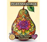 PEAR MANDALA - Pear-fect Patterns To Unwind: Discover 60 unique, large pear-shaped mandalas combining Celtic, medieval, and floral designs-perfect for stress relief