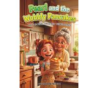 Pearl and the Wobbly Pancakes: A Funny Growth Mindset Story About Trying New Things and the Power of Yet (Ages 4-8) (Pearl Tries New Things)