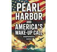 Pearl Harbor and America’s Wake-Up Call