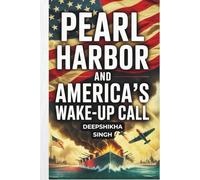 Pearl Harbor and America’s Wake-Up Call