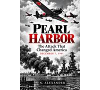 Pearl Harbor: The Attack That Changed America