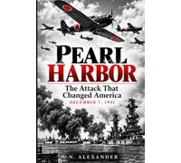 Pearl Harbor: The Attack That Changed America