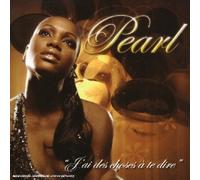 Pearl - J'ai Des Choses a Te Dire