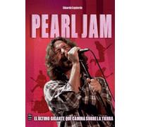 Pearl Jam: El último gigante que camina sobre la tierra (MUSICA)