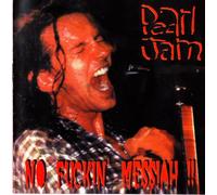 PEARL JAM - NO FUCKIN` MESSIAH__PEARL JAM