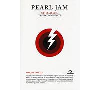 Pearl Jam. Still alive. Testi commentati (TXT)