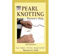 PEARL KNOTTING ... Warren's Way: Easy. Simple. No Tools. Anyone Can Do!