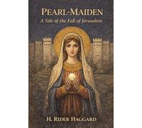 Pearl-Maiden: A Tale of the Fall of Jerusalem: Annotated