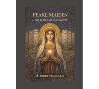 Pearl-Maiden: A Tale of the Fall of Jerusalem: Annotated