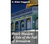 Pearl-maiden: A Tale Of The Fall Of Jerusalem (ebook)